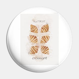 BUT FIRST ... croissant! illustration watecolor Pin