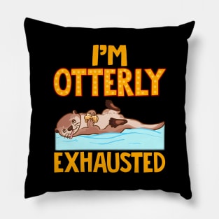 I'm Otterly Exhausted Adorable Tired Sea Otter Pun Pillow