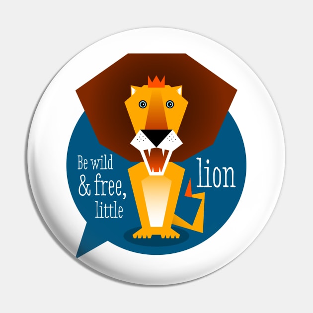 Illustration nursery lion - Be wild and free, little lion Pin by Piakolle