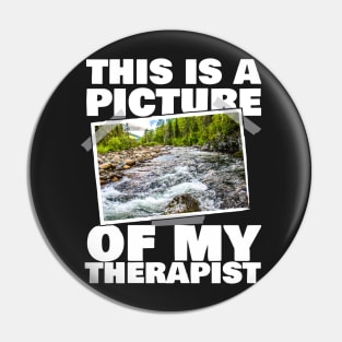 This Is A Picture Of My Therapist Fishing Pin