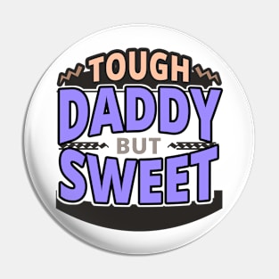 Tough Daddy But Sweet - Daddy Quotes Pin