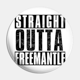 STRAIGHT OUTTA FREEMANTLE Pin