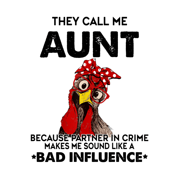 THEY CALL ME AUNT BAD INFLUENCE by VinitaHilliard