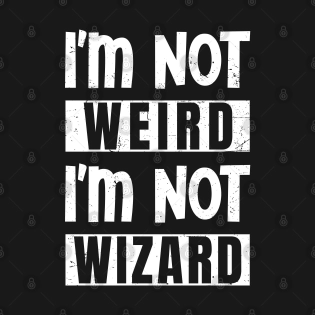 I'm not weird, I'm not wizard by Cuteepi