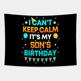 I Cant Keep Calm Its My Son Birthday Party Tapestry