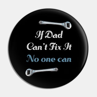 If Dad Can't Fix It No One Can Pin