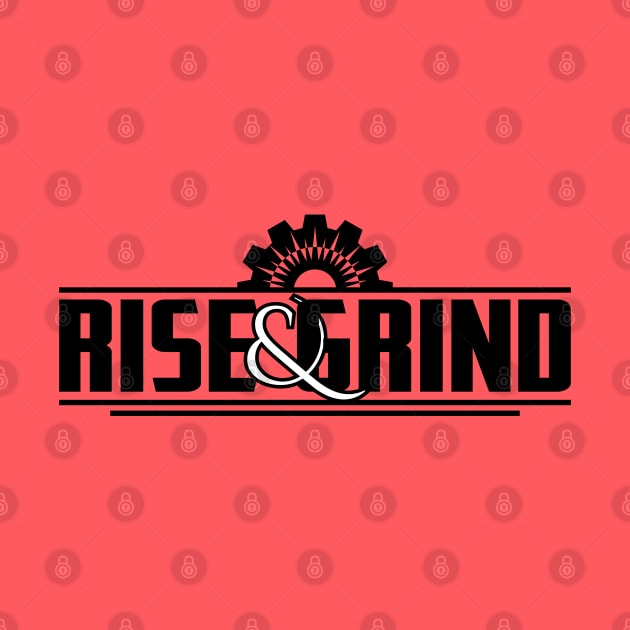 Rise & Grind by INpressMerch