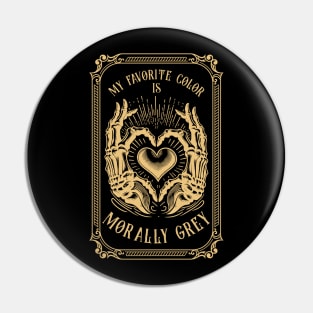 Morally grey, Funny reading gift for book nerds, bookworms Pin