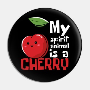 My Spirit Animal Is A Cherry Funny Pin