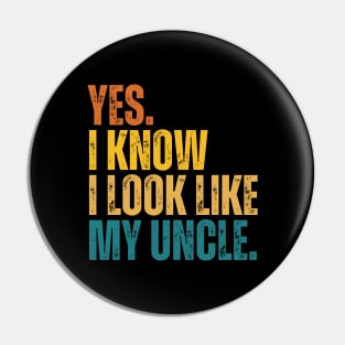 Yes I Know I Look Like My Uncle Pin