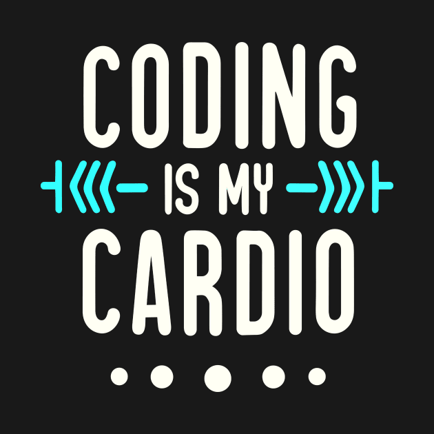 Coding Is My Cardio | Geeky Software Developer by Indigo Lake