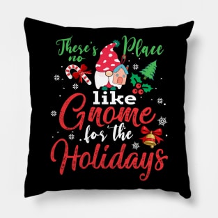 These's no Place like Gnome for the Holiday for Christmas T-Shirt Pillow