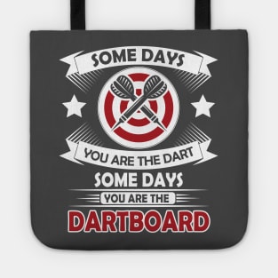 Some days you are the darts 2 Tote