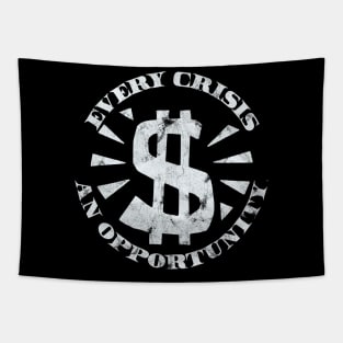 Every Crisis An Opportunity / Disaster Capitalism (White Print) Tapestry