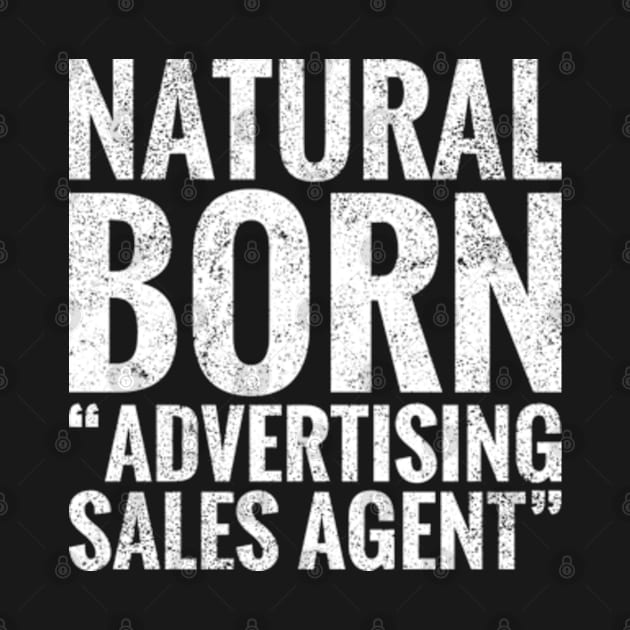 Natural Born Advertising sales agent by TeeLogic