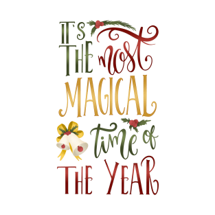 IT'S THE MOST MAGICAL TIME T-Shirt