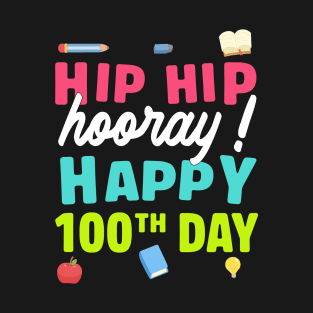 Hip hip hooray 100 th day of school T-Shirt