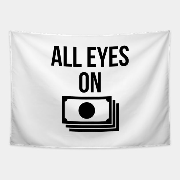 All eyes on money Tapestry by Imaginate