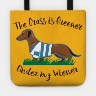 The Grass is Greener Under My Wiener Tote