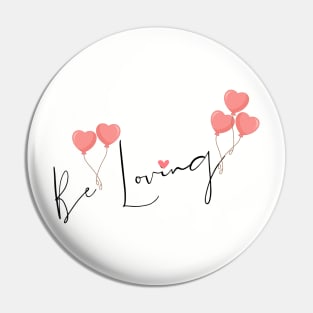Be Loving Heart Balloon Pin