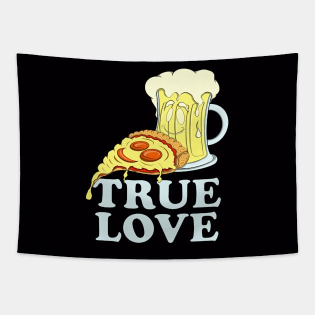 Pizza & Beer Lover TRUE LOVE for Pizzaholic Tapestry by ScottyGaaDo