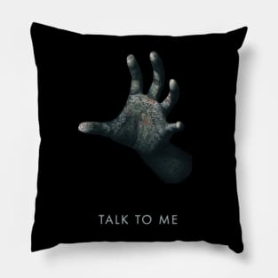 TALK TO ME Pillow