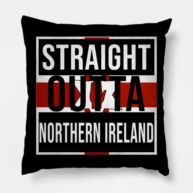 Straight Outta Northern Ireland - Gift for  From Northern Ireland in Irish Northern Ireland Flag Pillow by Country Flags