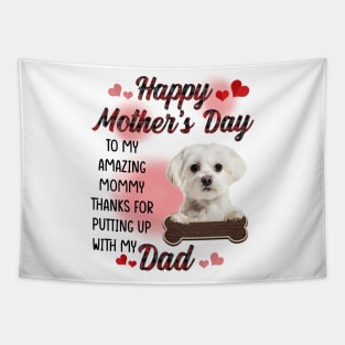 White Maltese Happy Mother's Day To My Amazing Mommy Tapestry