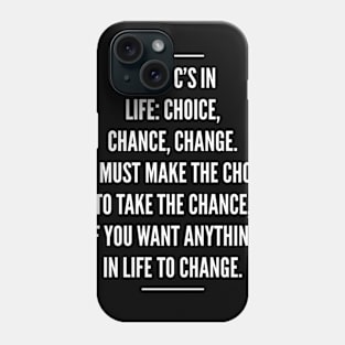 The three C's in life Phone Case