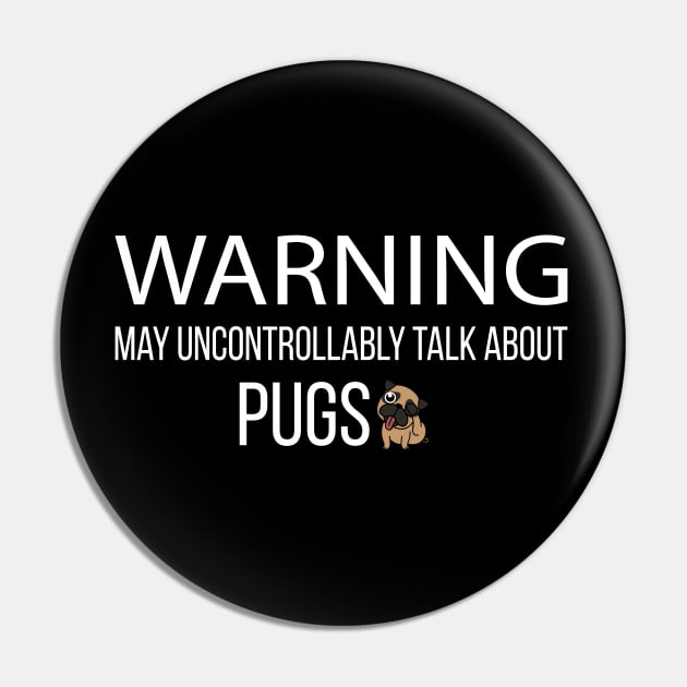 May Talk About Pugs Pin by Magniftee