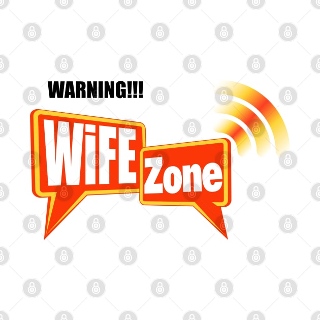 Wifi zone - Wife Joke by MIMOgoShopping