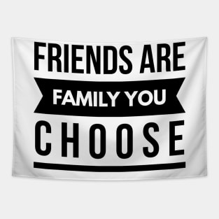 Friends Are Family You Choose Tapestry