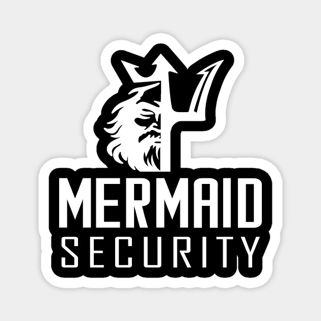 'Mermaid Security' Amazing Mermaids Dad Gift Magnet by ourwackyhome