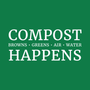 Compost Happens T-Shirt