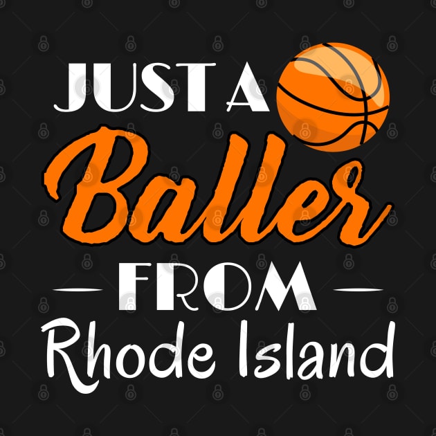Just a Baller from Rhode Island Basketball Player T-Shirt by GreenCowLand