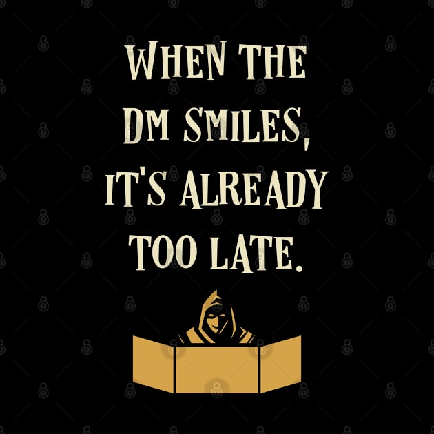 When the DM Smiles It's Already Too Late by pixeptional