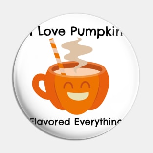 I Love Pumkin Flavor Everything – Autumn and Fall, Festive Design Pin