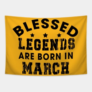 Blessed Legends Are Born In March Funny Christian Birthday Tapestry