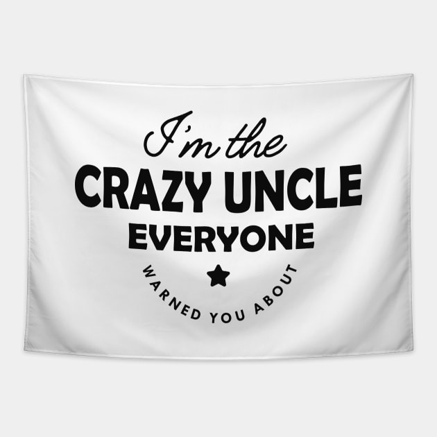 Crazy Uncle - Everyone warned you about Tapestry by KC Happy Shop