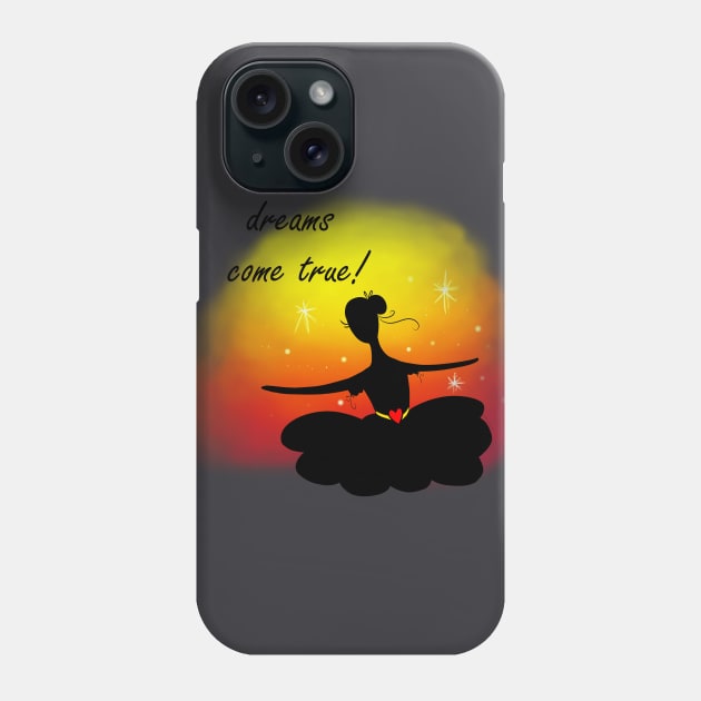 Dreams Come True! Phone Case by DitzyDonutsDesigns