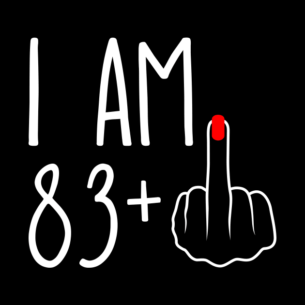 Vintage 84th Birthday I Am 83 Plus 1 Middle Finger by ErikBowmanDesigns