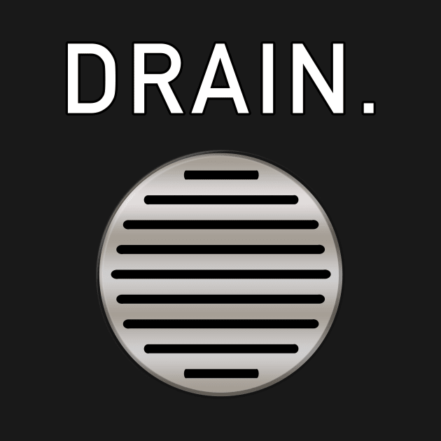 Drain. by Fortified_Amazement