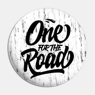 One For The Road Pin