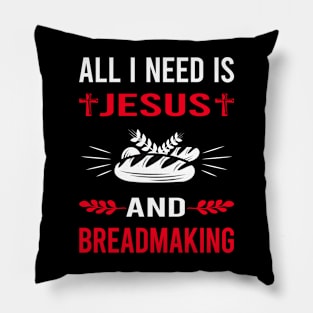 I Need Jesus And Breadmaking Bread Making Pillow