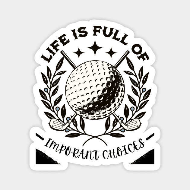 Life Is Full Of Important Choices Magnet by mieeewoArt