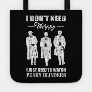 I Just Need To Watch Peaky Blinders Tote