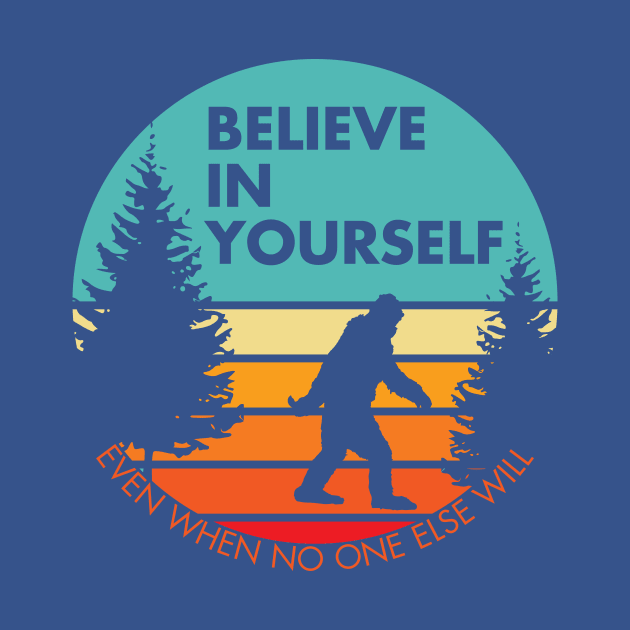 Bigfoot... Believe in Yourself | Block Font | Sunset | Reversed by ConstellationPublishing