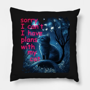 Sorry I Can't I Have Plans With My Cat, Sarcastic Cat Saying Pillow