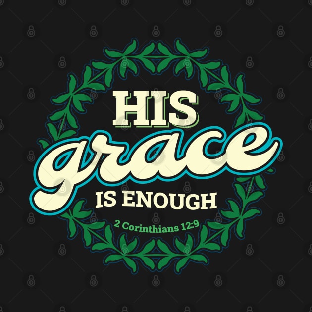 His Grace is Enough Bible Verse Scripture Christian by aneisha