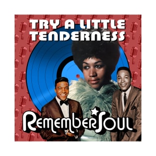 Remember Soul - Try A Little Tenderness T-Shirt